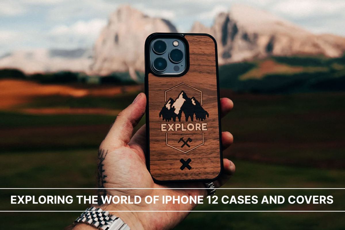 Exploring the World of iPhone 12 Cases and Covers